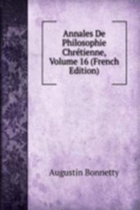 Annales De Philosophie Chretienne, Volume 16 (French Edition)