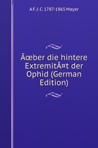 AÅ“ber die hintere ExtremitAÂ¤t der Ophid (German Edition)