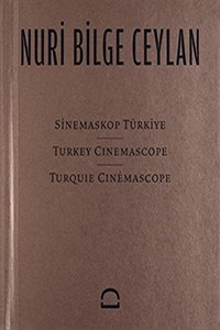Turkey Cinemascope: Nuri Bilge Ceylan