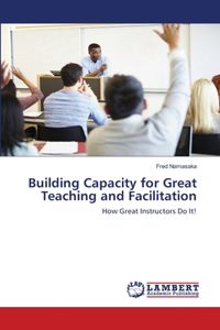 Building Capacity for Great Teaching and Facilitation