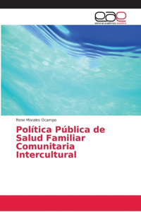 Política Pública de Salud Familiar Comunitaria Intercultural