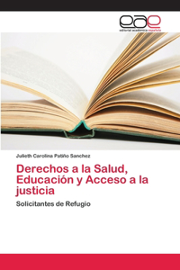 Derechos a la Salud, Educación y Acceso a la justicia