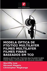 MODELA ÓPTICA DE FTO/TiO2 MULTILAYER FILMES MULTILAYER FILMES FINAIS BASEADOS EM TCO