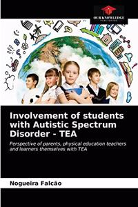 Involvement of students with Autistic Spectrum Disorder - TEA