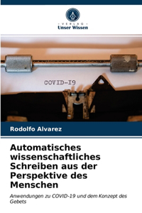 Automatisches wissenschaftliches Schreiben aus der Perspektive des Menschen
