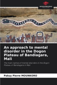 approach to mental disorder in the Dogon Plateau of Bandiagara, Mali