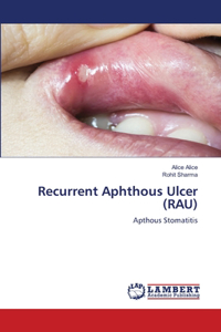 Recurrent Aphthous Ulcer (RAU)