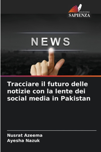 Tracciare il futuro delle notizie con la lente dei social media in Pakistan