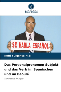 Das Personalpronomen Subjekt und das Verb im Spanischen und im Baoulé