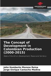 The Concept of Development in Colombian Production (2000-2015)