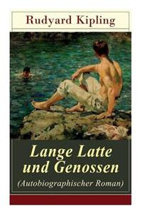 Lange Latte und Genossen (Autobiographischer Roman)