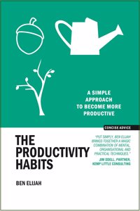 The Productivity Habits : A Simple Approach to Become more Productive