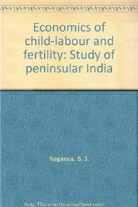Economics of Child-Labour and Fertility: Study of Peninsular India