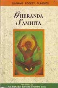 Gheranda Samhita: The Teachings of Gheranda, a Great Yogi