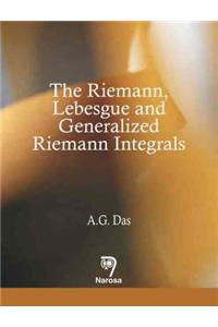 The Riemann, Lebesgue and Generalized Riemann Integrals