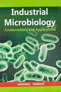 Industrial Microbiology: Fundamentals And Applications