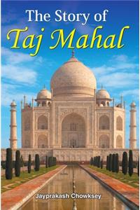 The Story of Taj Mahal