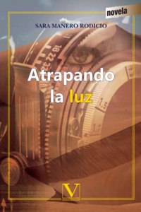 Atrapando la luz (Narrativa) (Spanish Edition)