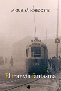 El tranvia fantasma: (Soliloqueo memorioso de difuntos varios)