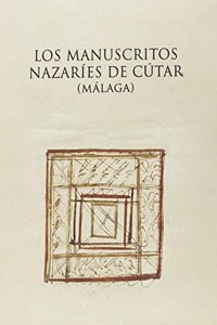 Los manuscritos nazaries de Cutar (Malaga): Documentos y estudios