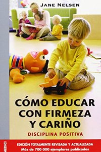 COMO EDUCAR CON FIRMEZA Y CARINO (Como educar con firmeza y carino) (Spanish Edition)