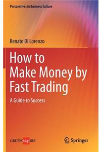 How to Make Money by Fast Trading