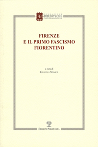 Firenze E Il Primo Fascismo Fiorentino