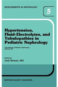 Hypertension, Fluid-Electrolytes, and Tubulopathies in Pediatric Nephrology