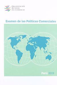 Examen de Las Políticas Comerciales 2019: Perú
