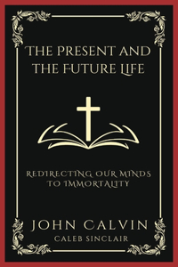 Present and the Future Life