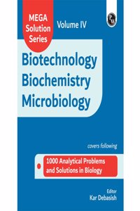 PW Mega Solution Series Biotechnology Biochemistry Microbiology Volume 4 by Debasish Kar For CSIR - NET and IIT - JAM 2024-2025 Exams