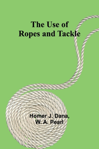 Use of Ropes and Tackle