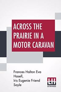 Across The Prairie In A Motor Caravan
