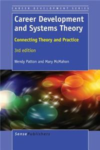 Career Development and Systems Theory: Connecting Theory and Practice, 3rd Edition: Connecting Theory and Practice, 3rd Edition