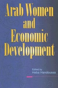 ARAB WOMEN AND ECONOMIC DEVELOPMENT