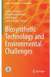 Biosynthetic Technology and Environmental Challenges