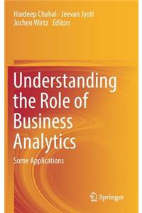 Understanding the Role of Business Analytics