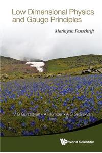Low Dimensional Physics and Gauge Principles: Matinyan's Festschrift: Matinyan's Festschrift