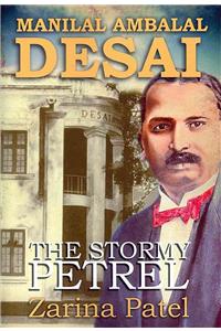 Manilal Ambalal Desai. The Stormy Petrel