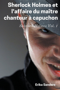 Sherlock Holmes et L'affaire du Maître Chanteur a Capuchon