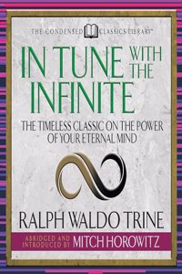 In Tune with the Infinite (Condensed Classics)