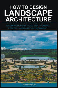 How to Design Landscape Architecture