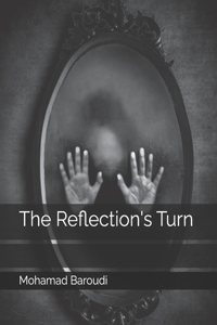 The Reflection's Turn