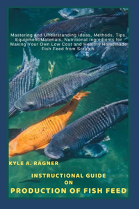 Instructional Guide on Production of Fish Feed