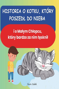 Historia o Kotku, który poszedl do Nieba i o Chlopczyku, który bardzo za nim tęsknil