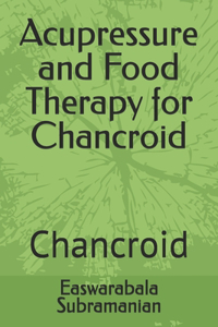 Acupressure and Food Therapy for Chancroid