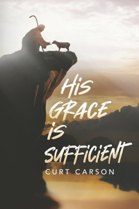 His Grace Is Sufficient