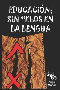 Educacion, Sin Pelos En La Lengua