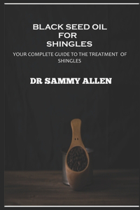 Black Seed Oil for Shingles