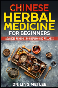 Chinese Herbal Medicine for Beginners